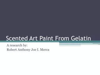 Scented Art Paint From Gelatin