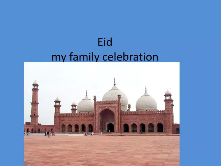 eid my family celebration