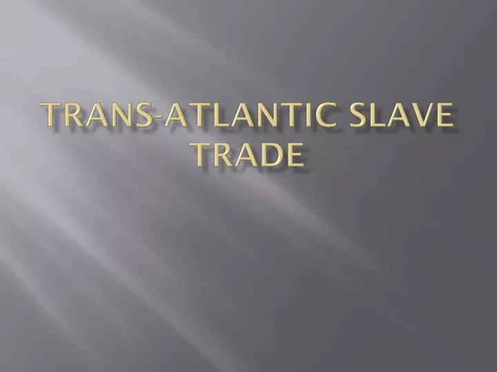 trans atlantic slave trade