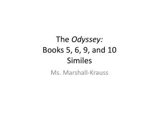 The Odyssey: Books 5, 6, 9, and 10 Similes