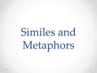 Similes and Metaphors