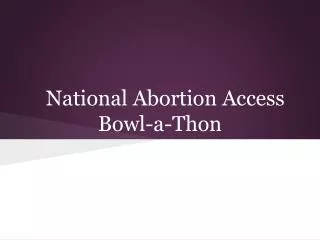 National Abortion Access Bowl-a-Thon