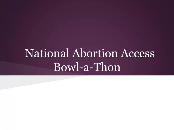 national abortion access bowl a thon