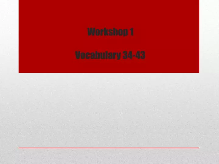 workshop 1 vocabulary 34 43