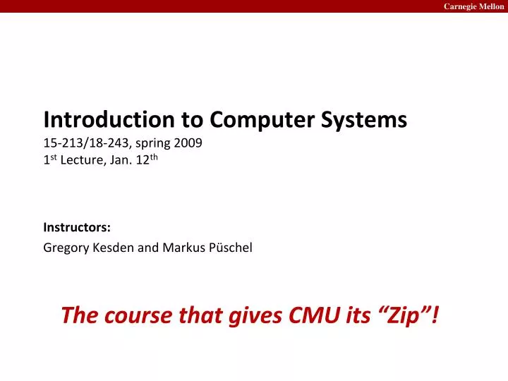 introduction to computer systems 15 213 18 243 spring 2009 1 st lecture jan 12 th