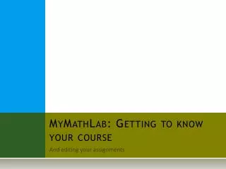 MyMathLab : Getting to know your course