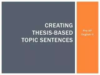 Creating Thesis-Based Topic Sentences