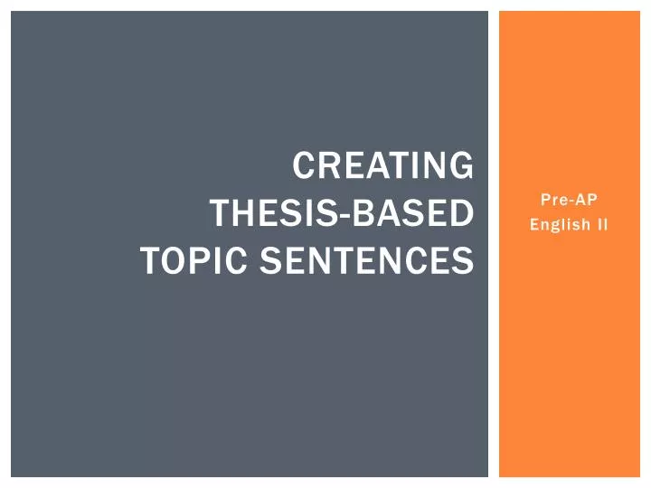 creating thesis based topic sentences