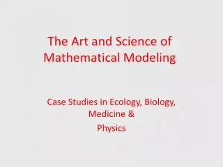 The Art and Science of Mathematical Modeling