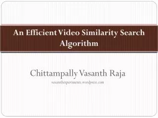 An Efficient Video Similarity Search Algorithm