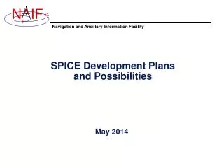 SPICE Development Plans and Possibilities
