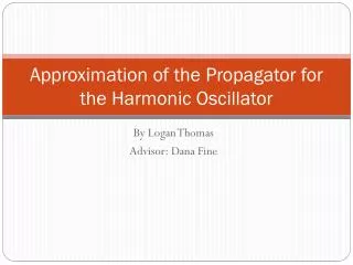 Approximation of the Propagator for the Harmonic Oscillator