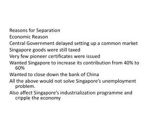 Reasons for Separation Economic Reason Central Government delayed setting up a common market