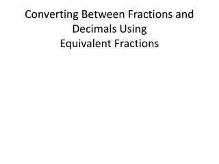 Converting Between Fractions and Decimals Using Equivalent Fractions