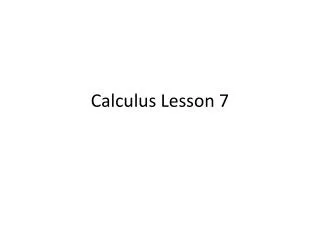 Calculus Lesson 7