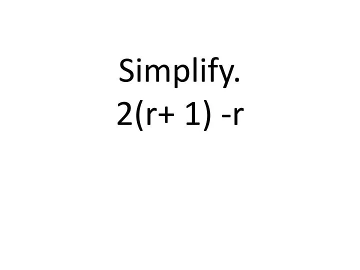 simplify 2 r 1 r