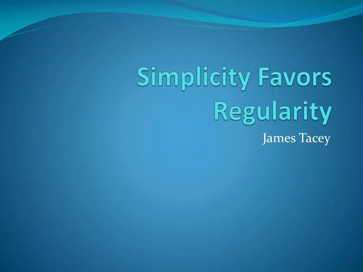 simplicity favors regularity
