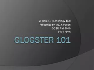 GLOGSTER 101