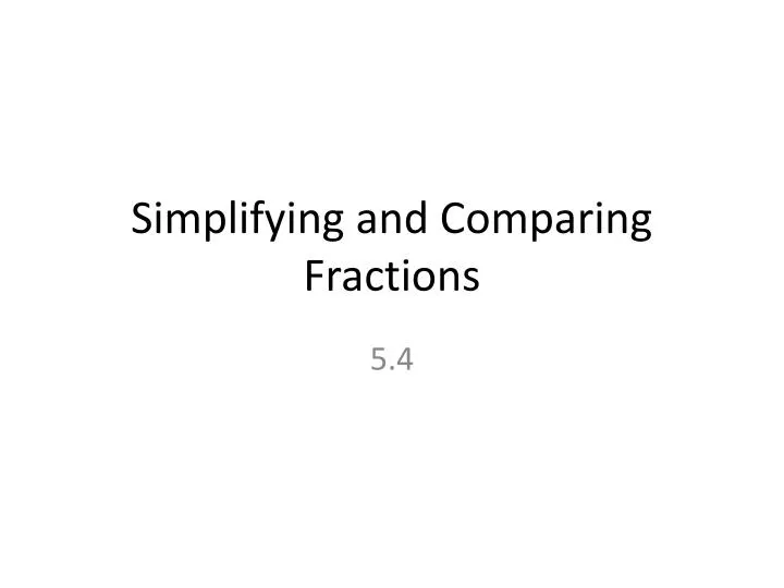 simplifying and comparing fractions