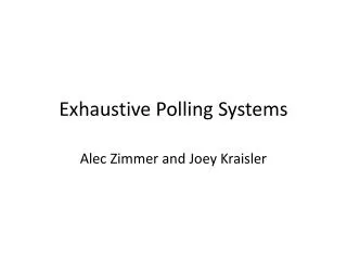 Exhaustive Polling Systems