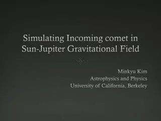 Simulating Incoming comet in Sun-Jupiter Gravitational Field