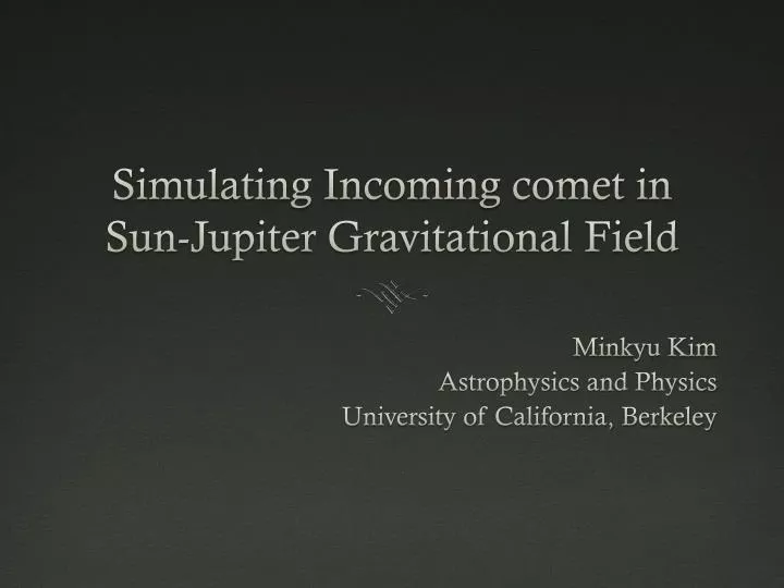 simulating incoming comet in sun jupiter gravitational field