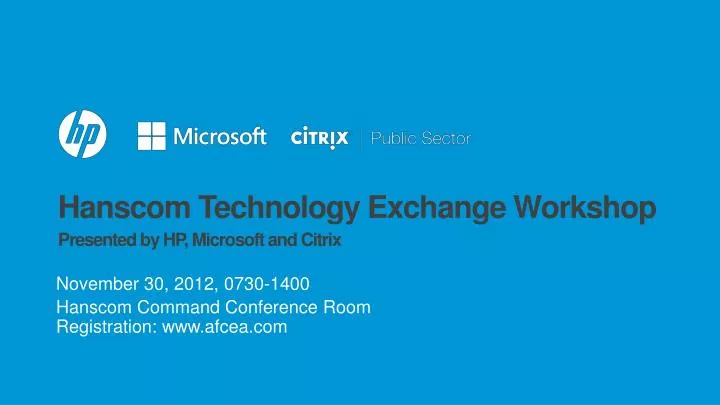 hanscom technology exchange workshop presented by hp microsoft and citrix