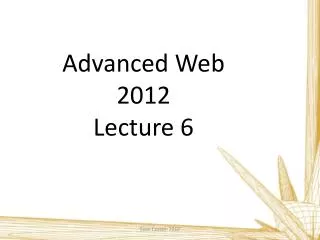 Advanced Web 2012 Lecture 6