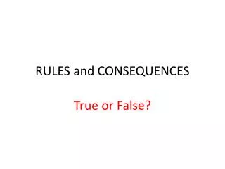 RULES and CONSEQUENCES