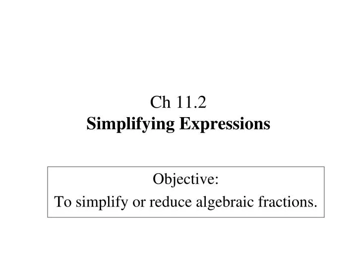 ch 11 2 simplifying expressions