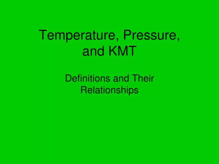 temperature pressure and kmt