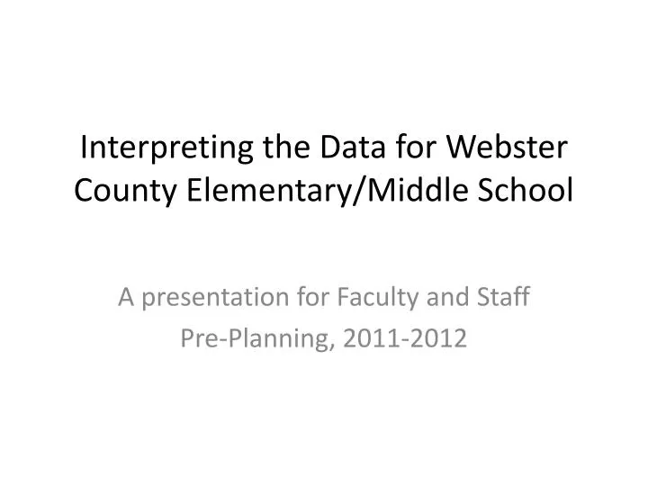 interpreting the data for webster county elementary middle school