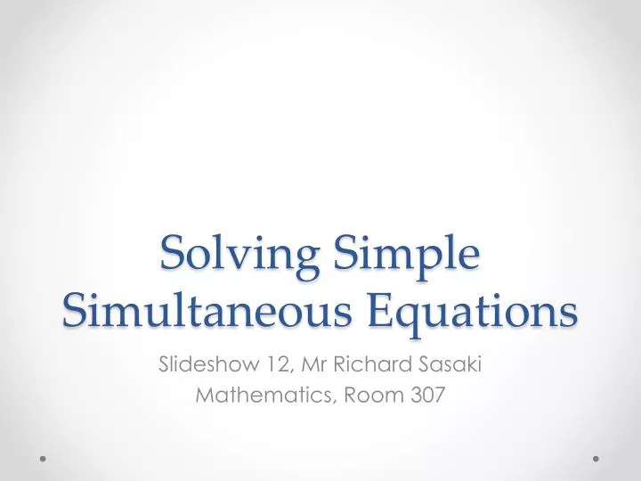 solving simple simultaneous equations