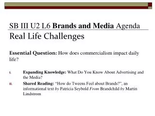Real Life Challenges Essential Question: How does commercialism impact daily life?
