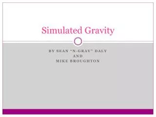 Simulated Gravity