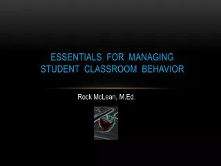Essentials for Managing Student Classroom Behavior