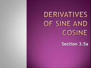 Derivatives of Sine and Cosine
