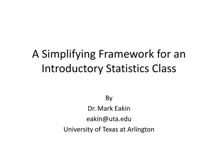 a simplifying framework for an introductory statistics class