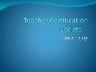 Teacher Certification Update
