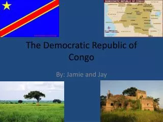 The Democratic Republic of C ongo