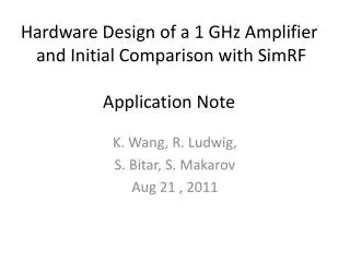 Hardware Design of a 1 GHz Amplifier and Initial Comparison with SimRF Application Note