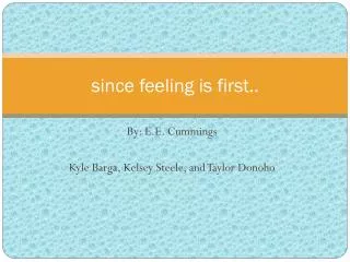 s ince feeling is first..