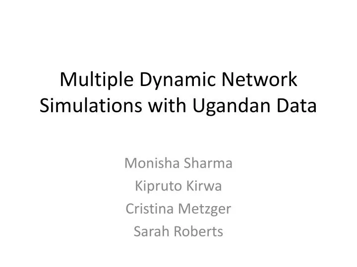multiple dynamic network simulations with ugandan data