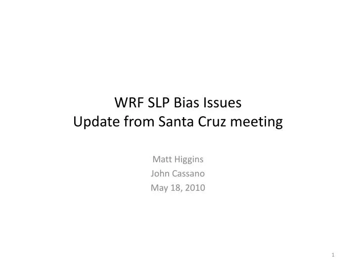 wrf slp bias issues update from santa cruz meeting