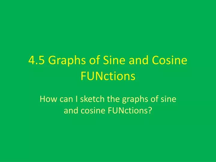 4 5 graphs of sine and cosine functions