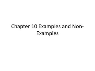Chapter 10 Examples and Non-Examples