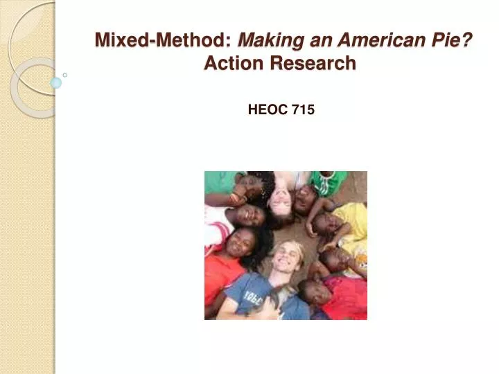 mixed method making an american pie action research