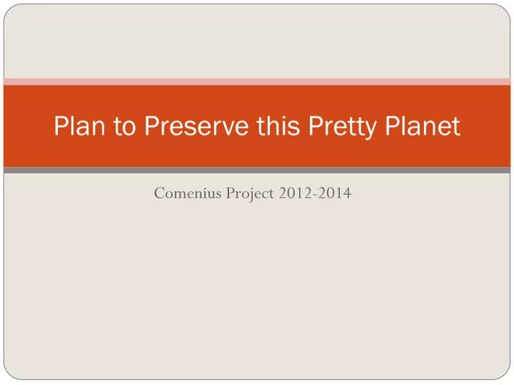 plan to preserve this pretty planet