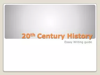 20 th Century History