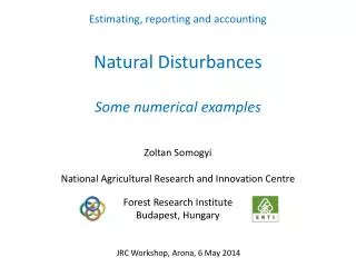 Estimating , reporting and accounting Natural Disturbances S ome numerical examples